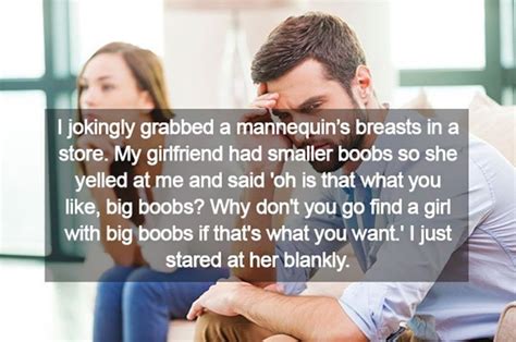 Men Reveal The Stupidest Little Things Their Girlfriends Have Got Mad At Them For 26 Pics