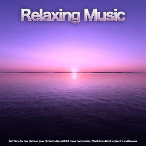 Relaxing Music Relaxing Music Soft Piano For Spa Massage Yoga Meditation Stress Relief