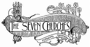 Seven Churches The First Three Apostasy Began Early Rev 2