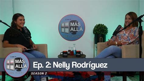 Más Allá Del Salón Season 2 Ep 2 Nelly Rodríguez Youtube