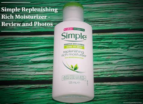Simple Replenishing Rich Moisturizer Review And Photos