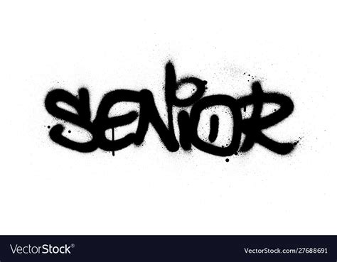 Graffiti Senior Word Sprayed In Black Over White Vector Image