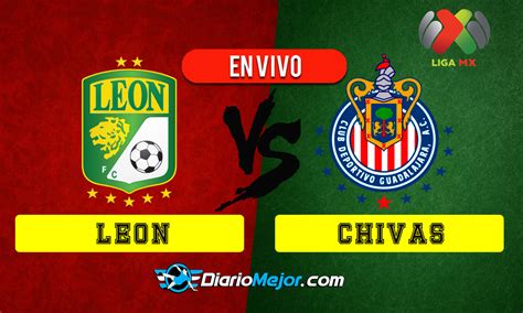 Welcome offer up to $100 to all new customers. León vs Chivas EN VIVO ONLINE, Hora Y Donde Ver | Liga MX ...