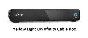 5 Ways To Fix Yellow Light On Xfinity Cable Box Internet Access Guide