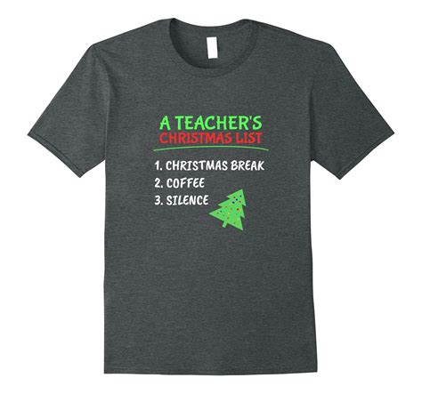 Funny Christmas Teacher T Shirts Teacher Christmas List Tee