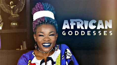 African Goddesses Full Breakdown YouTube