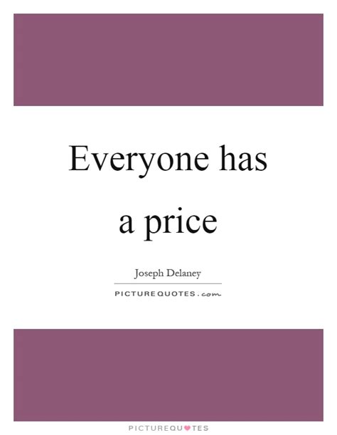 For many years, stocks have possessed a certain intrigue that is unparalleled when assessing understanding stock quote data. Everyone has a price | Picture Quotes