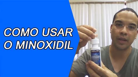 Saiba Como Usar O Minoxidil 5 Corretamente Youtube