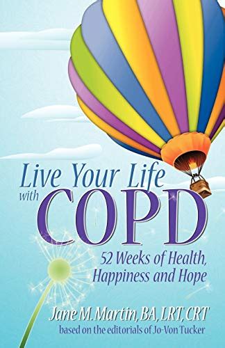 Live Your Life With Copd 52 Weeks Of Health Happiness And Hope