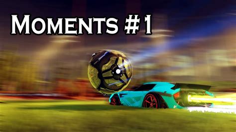 Rocket League Moments 1 Youtube