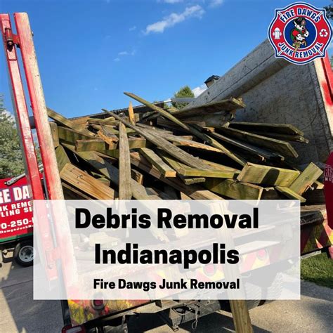 Debris Removal Indianapolis Fire Dawgs Junk Removal