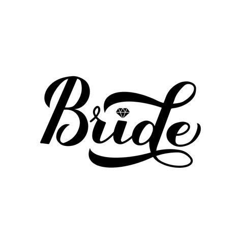 Bride Calligraphy Hand Lettering Isolated On White Perfect For Bridal Shower Wedding