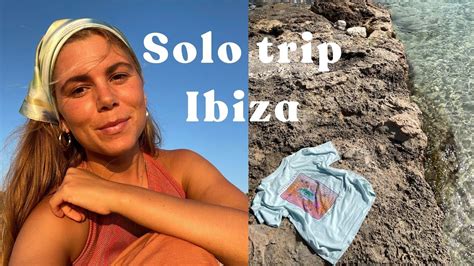 Female Solo Travel To Ibiza Youtube