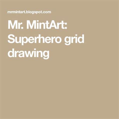 Mr Mintart Superhero Grid Drawing Superhero Drawings Grid