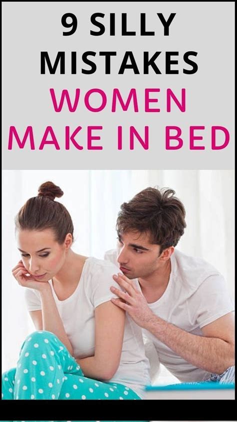 9 Silly Mistakes Women Make In Bed Health In 2021 Health Articles