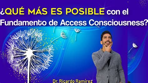 ¿qué Mas Es Posible Con El Fundamento De Access Consciousness Youtube