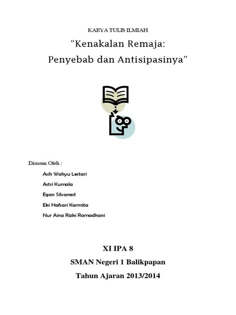 Karya ilmiah dapat berbentuk laporan penelitian, artikel, makalah, dan buku referensi. Karya Tulis Ilmiah Kenakalan Remaja