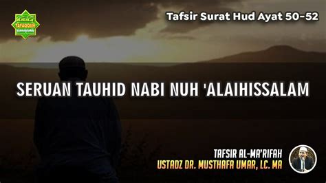 TAFSIR SURAT HUD AYAT Ustadz Dr Musthafa Umar Lc MA YouTube