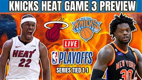 New York Knicks Vs Miami Heat Game 3 Preview Nba Playoffs Series Tied