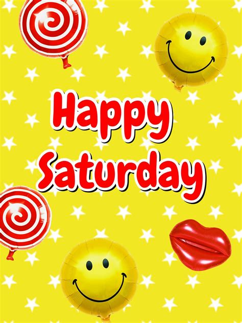 Happy Saturday I Hope You Have A Perfect Weekend Newday Happy