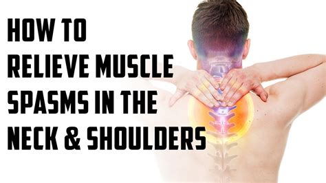 How To Relieve Muscle Spasms In The Neck And Shoulders Episode 18 Youtube