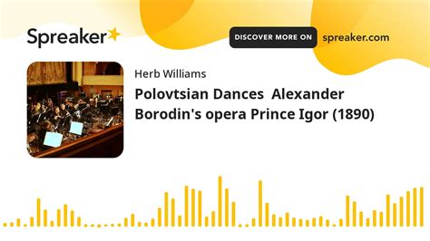 Polovtsian Dances Alexander Borodin S Opera Prince Igor 1890 Youtube