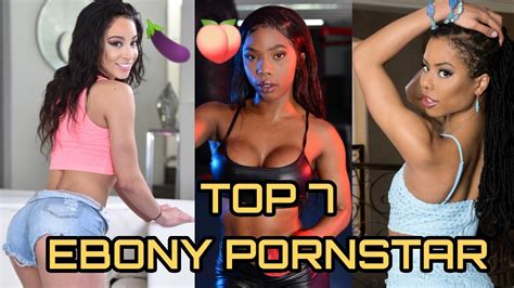 Ebonyblack Pornstars 2020top 7most Sexiest And Hottest18 Youtube