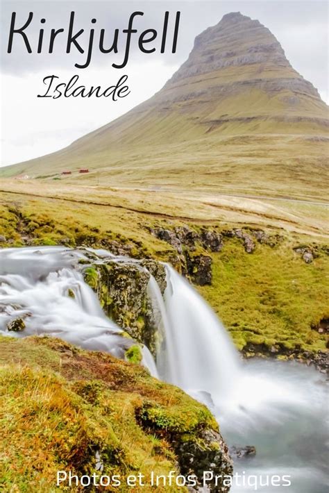 Kirkjufell Islande Et Ses Cascades Kirkjufellsfoss Conseils Photos