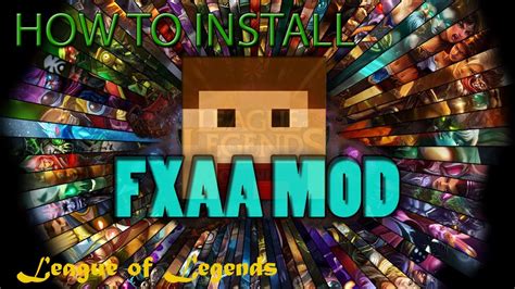 How To Install The Fxaa Mod For League Of Legends Youtube