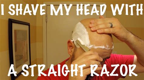 How To Shave My Head With A Straight Razor Youtube