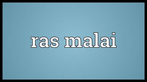 Look through examples of meaning translation in sentences, listen to pronunciation and learn grammar. Ras malai Meaning - YouTube