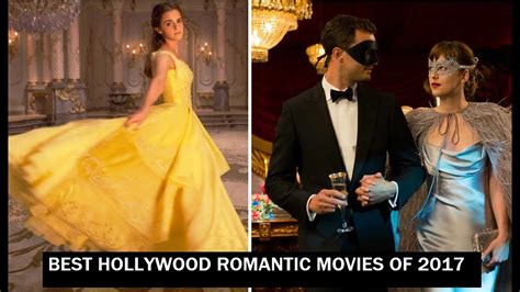 Enjoy reading the complete list of movies to consider watching. Best Hollywood Romantic Movies of 2017 - YouTube