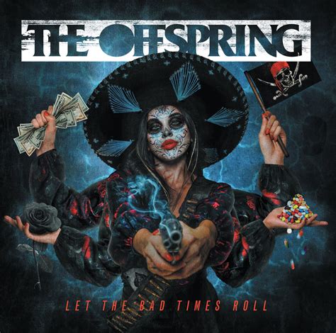 Chronique Du Nouvel Album De The Offspring Let The Bad Times Roll