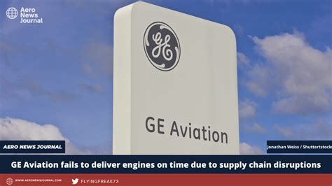 Ge Aviation Fails To Deliver Engines On Time Due To Supply Chain