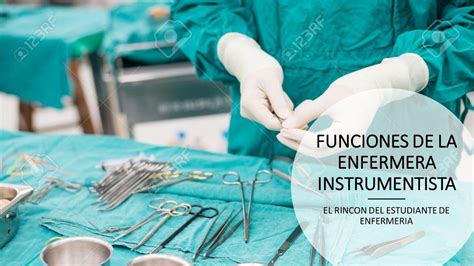 Funciones De La Enfermera Instrumentista El Rincon Del Estudiante De