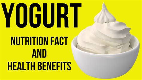 Nutrition Facts And Health Benefits Of Yogurt Youtube