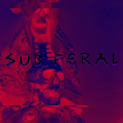 Stream Subferal Music Listen To Songs Albums Playlists For Free On