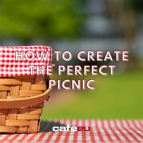 How To Create The Perfect Picnic — Cafe2u