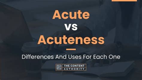 Acute Vs Acuteness Differences And Uses For Each One