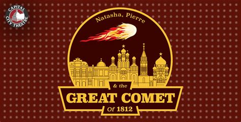 Capital City Theatre Presents Natasha Pierre And The Great Comet Of 1812