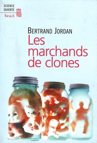 Les Marchands De Clones De Bertrand Jordan Livre Decitre