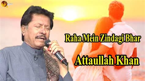 Raha Mein Zindagi Bhar Audio Visual Superhit Attaullah Khan