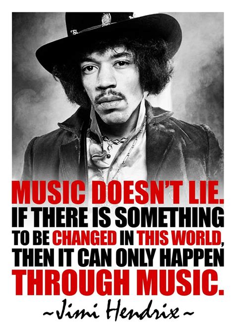 A Music Quotes From Jimi Hendrix Music Doesnt Lie If There Is