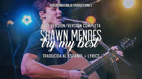 Shawn Mendes Try My Best Traducida Al EspaÑol Lyrics Youtube