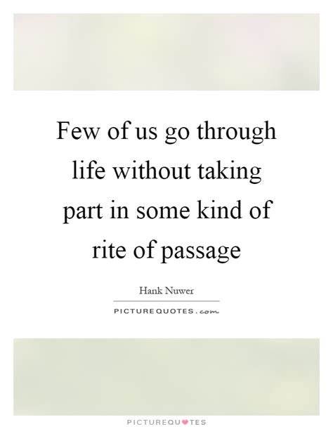 Rite Of Passage Quotes And Sayings Rite Of Passage Picture Quotes