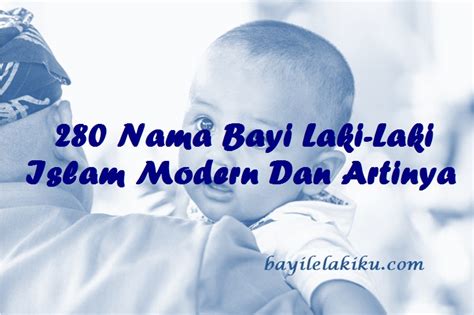 280 Nama Bayi Laki Laki Islam Modern Dan Artinya