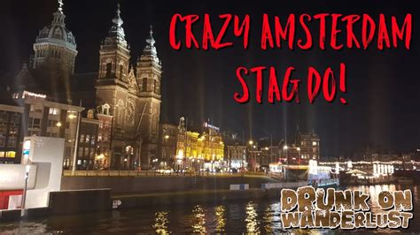 Crazy Amsterdam Stag Do Youtube