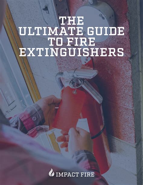 Ultimate Guide To Fire Extinguishers Impact Fire