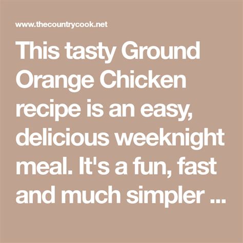 This Tasty Ground Orange Chicken Recipe Is An Easy Delicious Weeknight