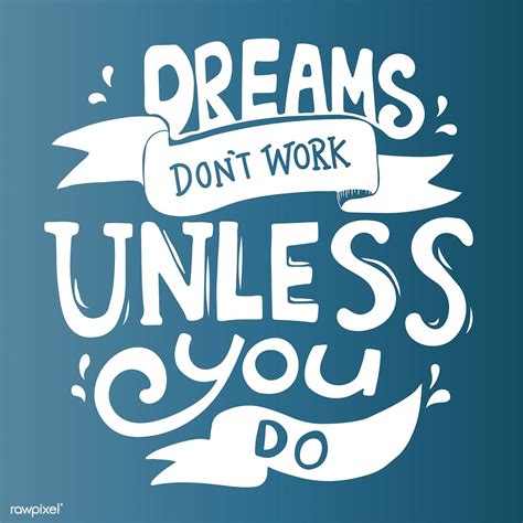 Dreams Dont Work Unless You Do Quote Free Image By